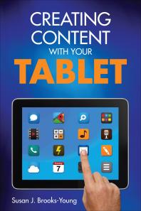 Creating Content With Your Tablet 1st Edition Susan J Brooksyoung