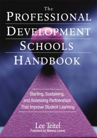 The Professional Development Schools Handbook Starting Sustaining And Assessing Partnerships That Improve Student Learning 1st Edition Lee Teitel