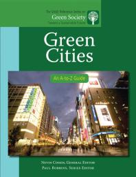 Green Cities An Atoz Guide 1st Edition Nevin Cohen Paul Robbins