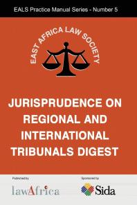The Jurisprudence On Regional And International Tribunals Digest 1st Edition Lawafrica Lawafrica