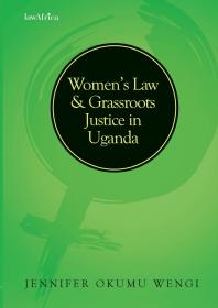 Womens Law And Grassroots Justice In Uganda 1st Edition Okumu Wengi