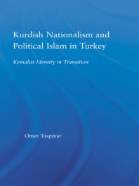 Kurdish Nationalism And Political Islam In Turkey Kemalist Identity In Transition 1st Edition Mer Taspinar