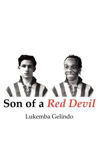 Son Of A Red Devil 1st Edition Lukemba Gelindo