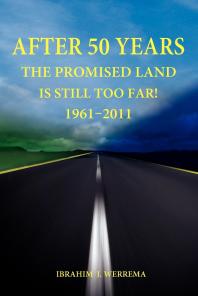 After 50 Years The Promised Land Is Still Too Far 1961 2011 1st Edition John Werrema