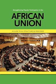 Strengthening Popular Participation In The African Union A Guide To Au Structures And Processes 1st Edition Oxfam Afrimap