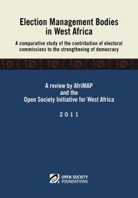 Election Management Bodies In West Africa A Comparative Study Of The Contribution Of Electoral Commissions To The Strengthen 1st Edition Madior Fall Mathias Hounkpe