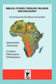 Biblical Studies Theology Religion And Philosophy An Introduction For African Universities 1st Edition N Amanze
