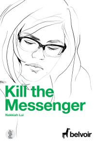 Kill The Messenger 1st Edition Nakkiah Lui