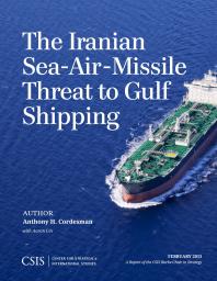 The Iranian Seaairmissile Threat To Gulf Shipping Anthony H Cordesman Lin Aaron