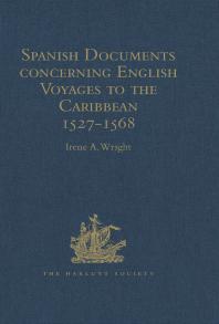 Spanish Documents Concerning English Voyages To The Caribbean 15271568 Selected From The Archives Of The Indies At Seville 1st Edition Irene A Wright