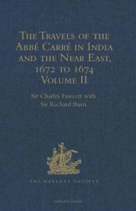 Travels Of The Abb Carr In India And The Near East 1672 To 1674 Volume Ii From Bijapur To Madras And St Thom Account Of The Capture Of Trincomalee Bay And St Thom By De La Haye And Of The Siege Of St Thom By The Golconda Army And Hosti 1st Edition Sir Charles Fawcett Sir Richard Burn