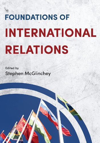 Foundations Of International Relations 1st Edition Stephen Mcglinchey
