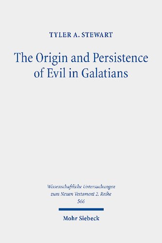 The Origin And Persistence Of Evil In Galatians Tyler A Stewart