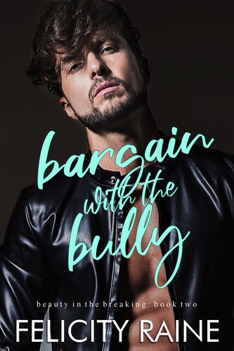 Bargain With The Bully Felicity Raine