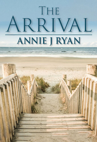 The Arrival Annie J Ryan