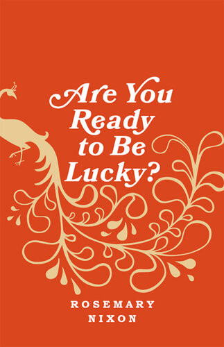 Are You Ready To Be Lucky Rosemary Nixon