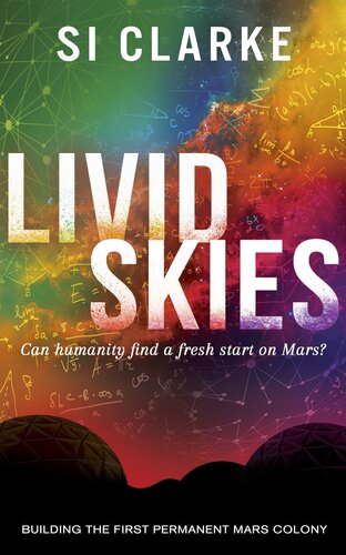 Livid Skies Building The First Permanent Mars Colony Si Clarke