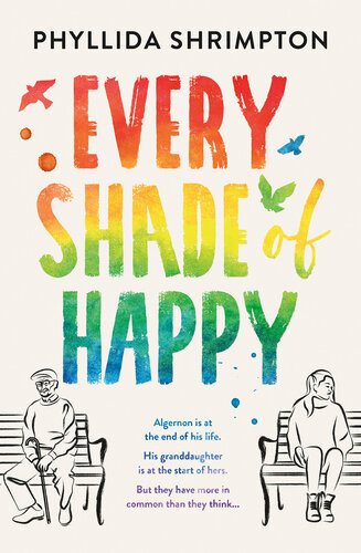 Every Shade Of Happy An Emotional Uplifting Read That Will Make You Laugh And Cry Perfect For Fans Of Mike Gayle Phyllida Shrimpton