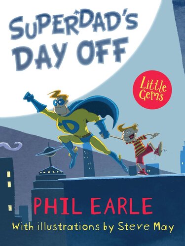 Superdads Day Off Phil Earle
