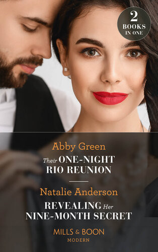 Their Onenight Rio Reunion Revealing Her Ninemonth Secret Abby Green Natalie Anderson