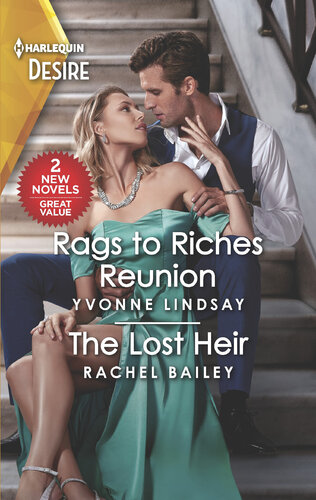 Rags To Riches Reunion The Lost Heir Yvonne Lindsay Rachel Bailey