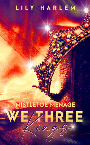 Mistletoe Mnage A We Three Kings Christmas Story Lily Harlem