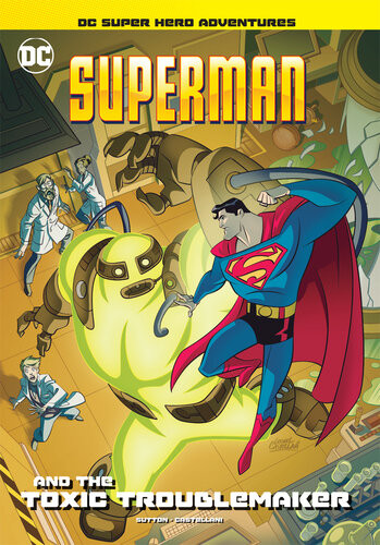Superman And The Toxic Troublemaker Laurie S Sutton
