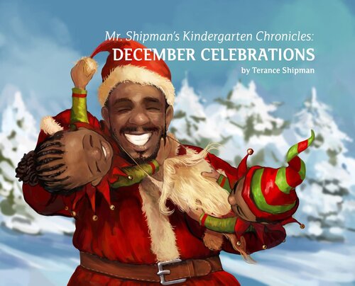 Mr Shipmans Kindergarten Chronicles December Celebrations Terance Shipman