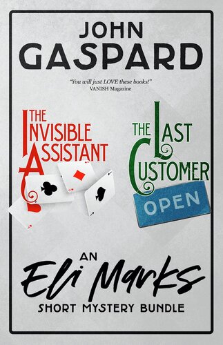 The Eli Marks Short Mystery Bundle The Invisible Assistant The Last Customer John Gaspard