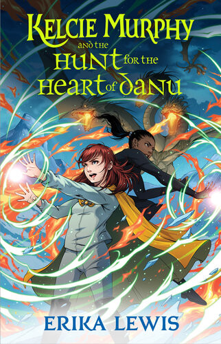 Kelcie Murphy And The Hunt For The Heart Of Danu Erika Lewis