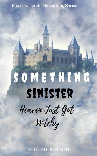 Something Sinisterheaven Just Got Witchy Sd Anderson