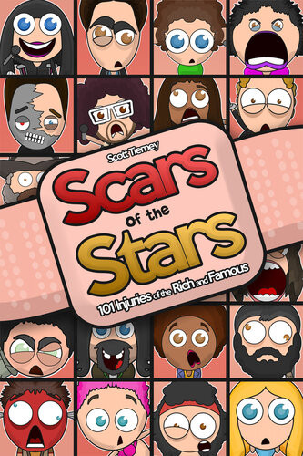 Scars Of The Stars 101 Injuries Of The Rich And Famous 1st Edition Scott Tierney