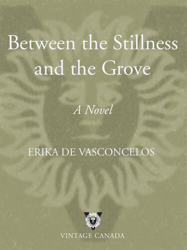 Between The Stillness And The Grove Erika De Vasconcelos