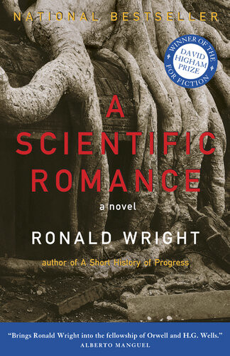 A Scientific Romance Ronald Wright
