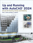 Up And Running With Autocad 2024 2d And 3d Drawing Design And Modeling Elliot J Gindis Robert C Kaebisch