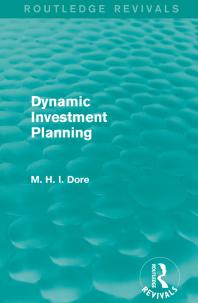 Dynamic Investment Planning First Edition Mohammed H Dore