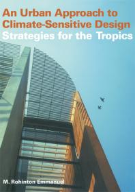 An Urban Approach To Climate Sensitive Design Strategies For The Tropics 1st Edition Rohinton Emmanuel