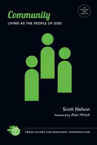 Community Living As The People Of God 1st Edition Scott Nelson Alan Hirsch