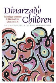 Dinarzads Children An Anthology Of Contemporary Arab American Fiction Pauline Kaldas Khaled Mattawa