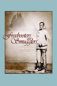 Freebooters And Smugglers The Foreign Slave Trade In The United States After 1808 Ernest Obadelestarks