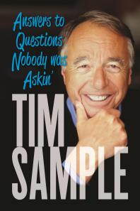 Answers To Questions Nobody Was Askin And Other Revelations Tim Sample