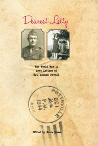 Dearest Letty The World War Ii Love Letters Of Sgt Leland Duvall Leland Duvall Ernie Dumas