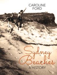 Sydney Beaches A History Caroline Ford