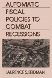 Automatic Fiscal Policies To Combat Recessions Laurence S Seidman