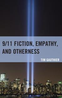 911 Fiction Empathy And Otherness Tim Gauthier