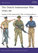 The Dutchindonesian War 194549 Armies Of The Indonesian War Of Independence Marc Lohnstein