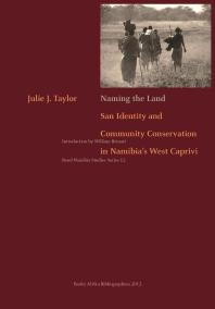Naming The Land San Identity And Community Conservation In Namibias West Caprivi 1st Edition J Taylor