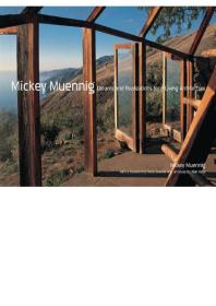 Mickey Muenning Dreams And Realizations For A Living Architecture Mickey Muenning Alan Hess G K Mickey Muennig Alan Hess