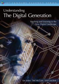 Understanding The Digital Generation Teaching And Learning In The New Digital Landscape 1st Edition Ian Jukes Ted Mccain Lee Watanabecrockett