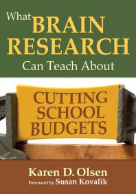 What Brain Research Can Teach About Cutting School Budgets 1st Edition Karen D Olsen